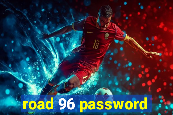 road 96 password